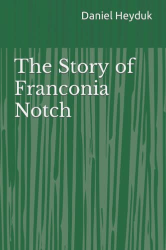 The Story of Franconia Notch